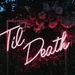 til death neon sign