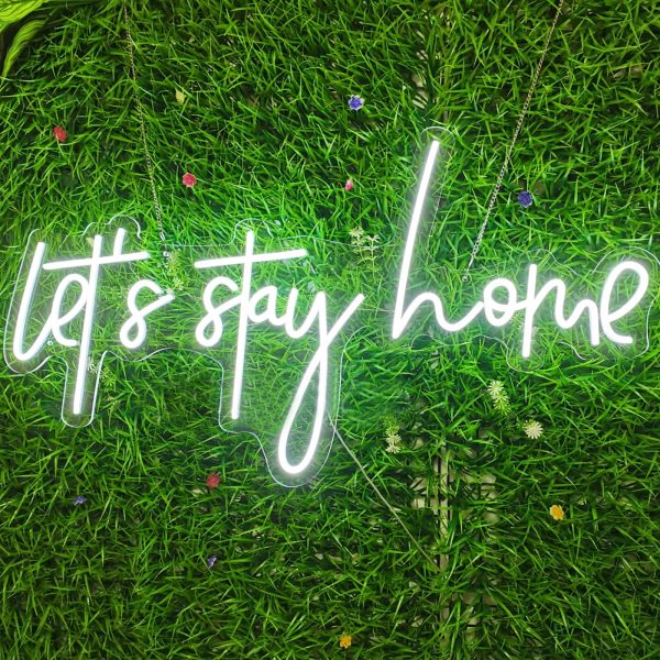 Lets Stay Home Neon Sign